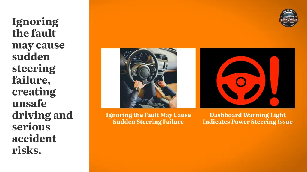 ignoring the fault may cause sudden steering