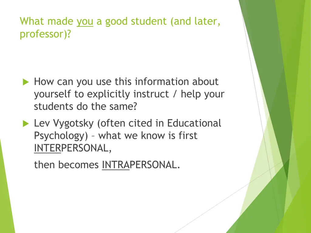 what made you a good student and later professor