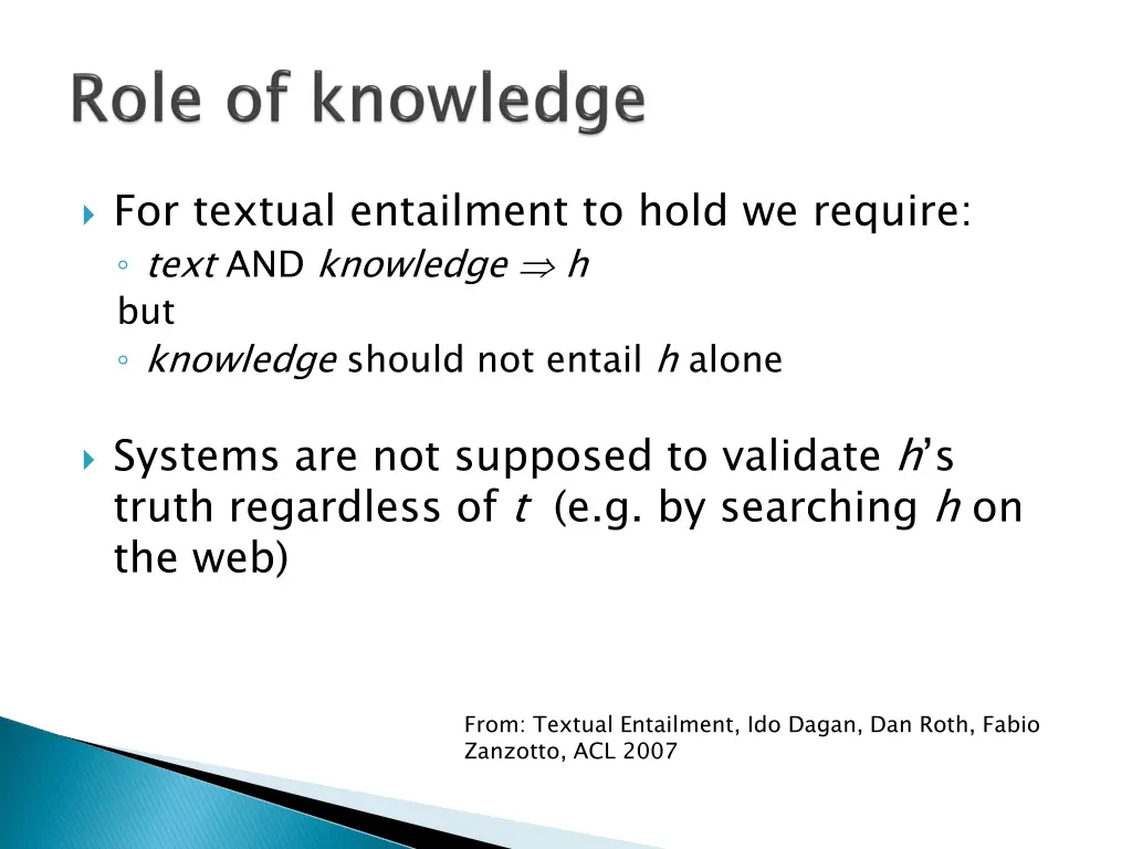 for textual entailment to hold we require text