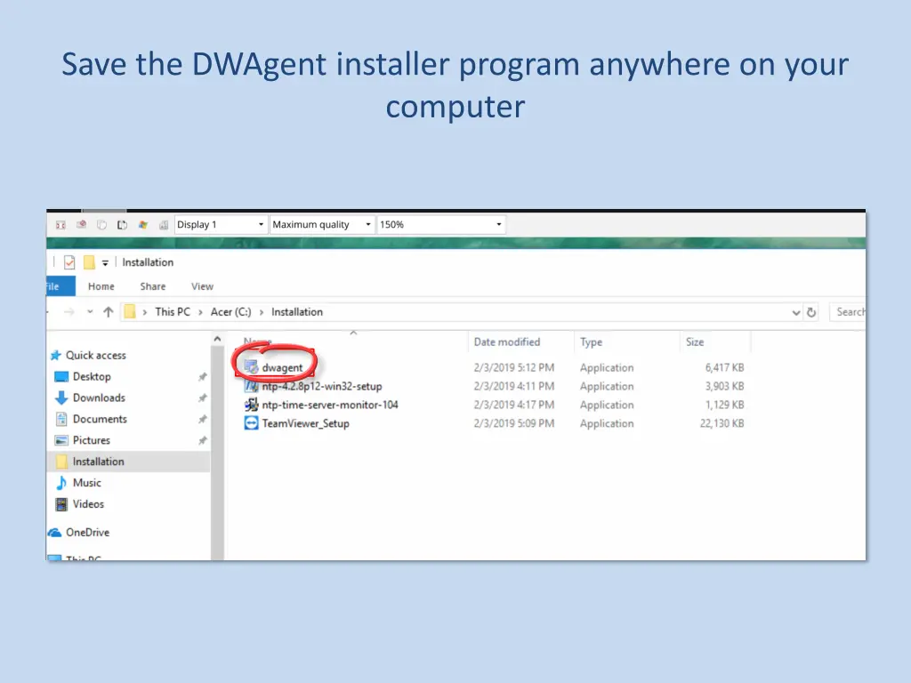 save the dwagent installer program anywhere