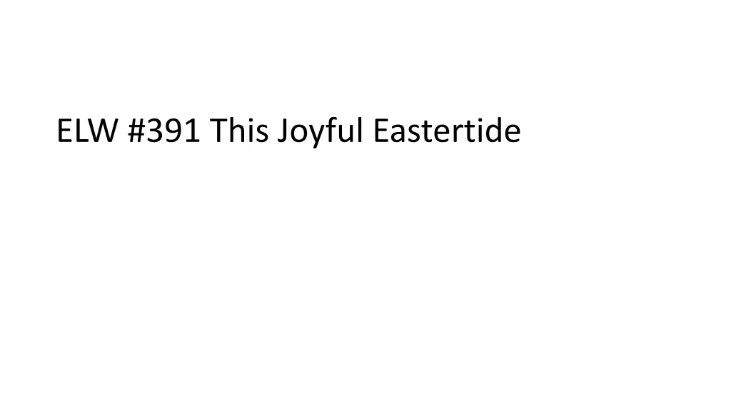 elw 391 this joyful eastertide