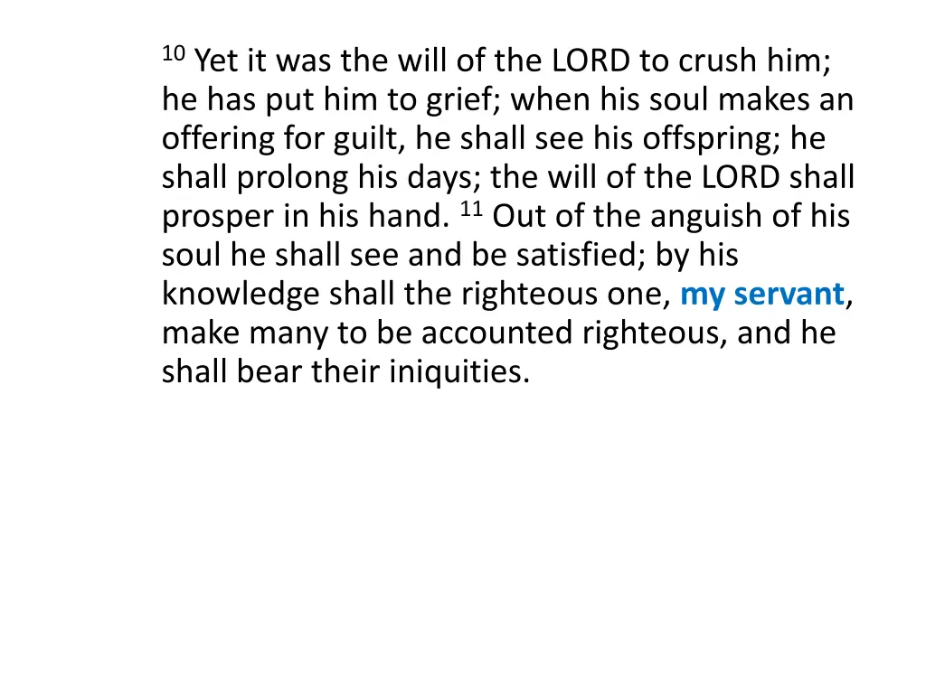 10 yet it was the will of the lord to crush