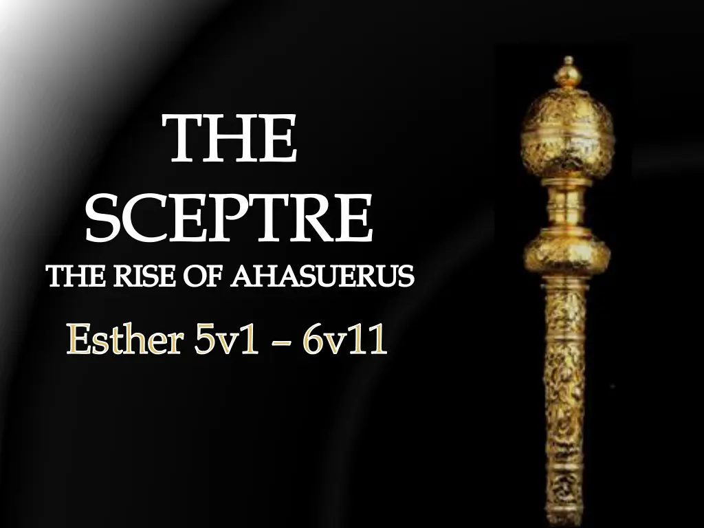 the sceptre the rise of ahasuerus esther 5v1 6v11