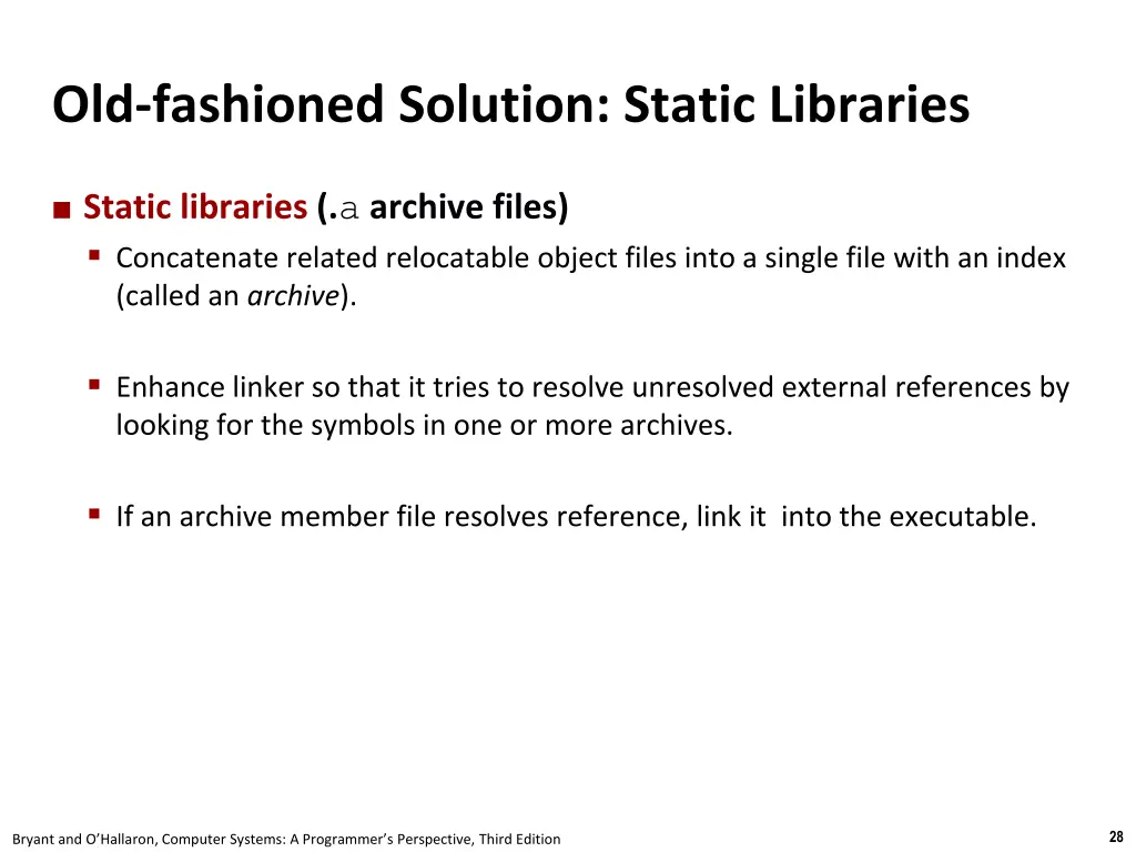 old fashioned solution static libraries