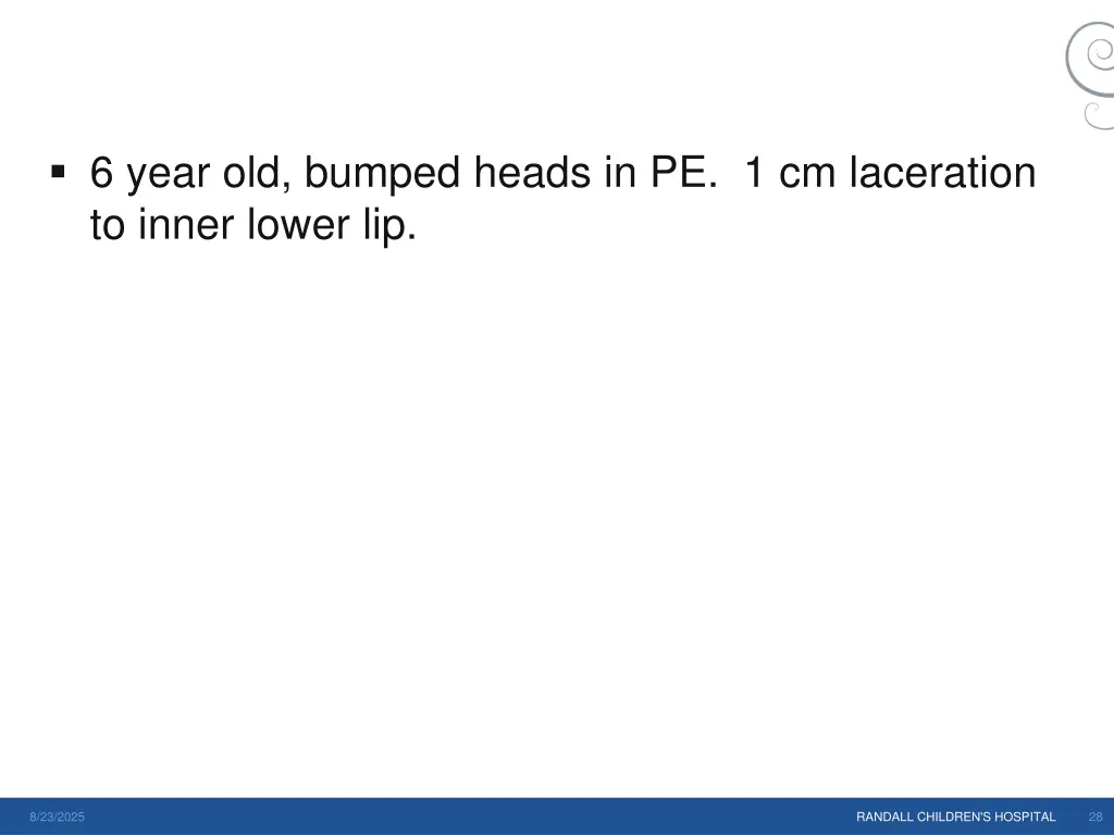 6 year old bumped heads in pe 1 cm laceration