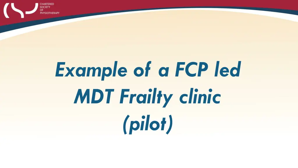 example of a fcp led mdt frailty clinic pilot