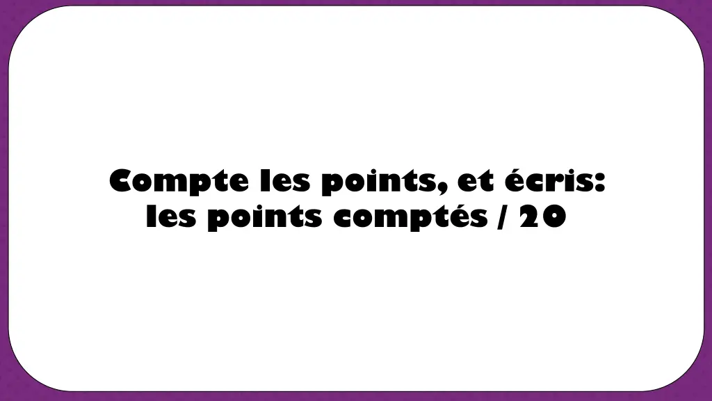 compte les points et cris les points compt s 20