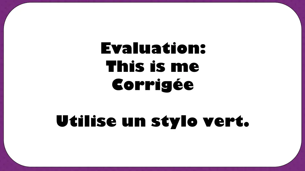 evaluation this is me corrig e