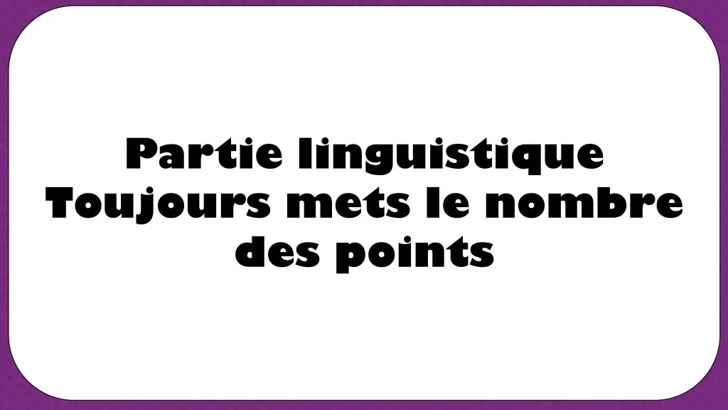 partie linguistique toujours mets le nombre
