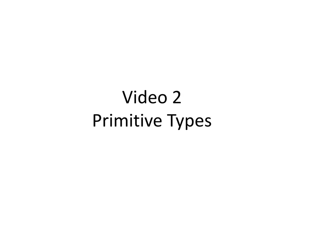 video 2 primitive types