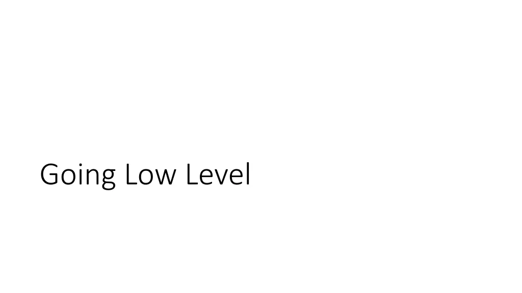 going low level
