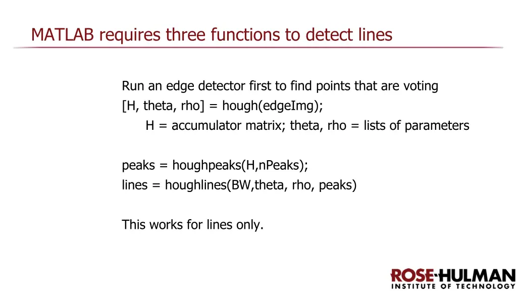 matlab requires three functions to detect lines