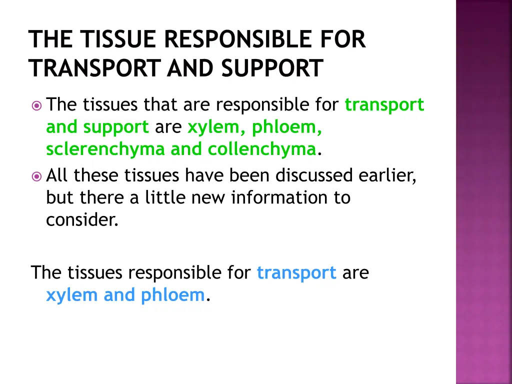 the tissue responsible for transport and support