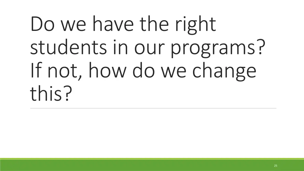 do we have the right students in our programs