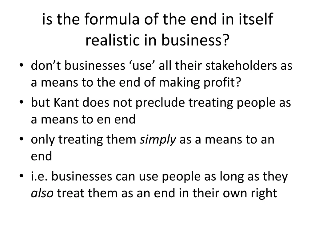 is the formula of the end in itself realistic
