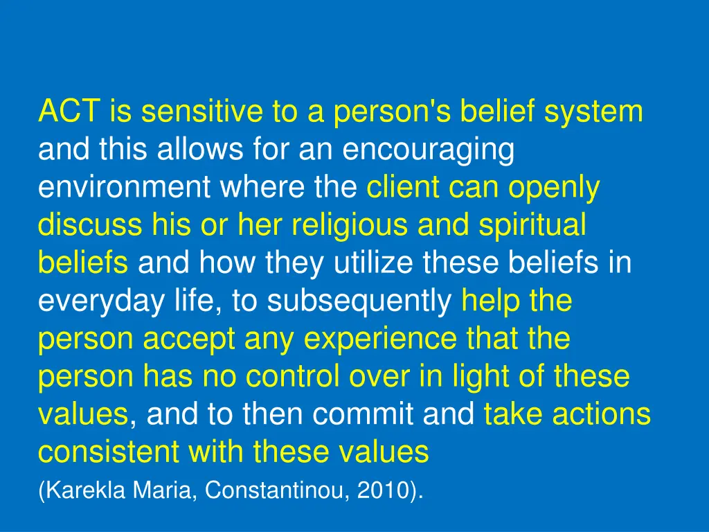 act is sensitive to a person s belief system