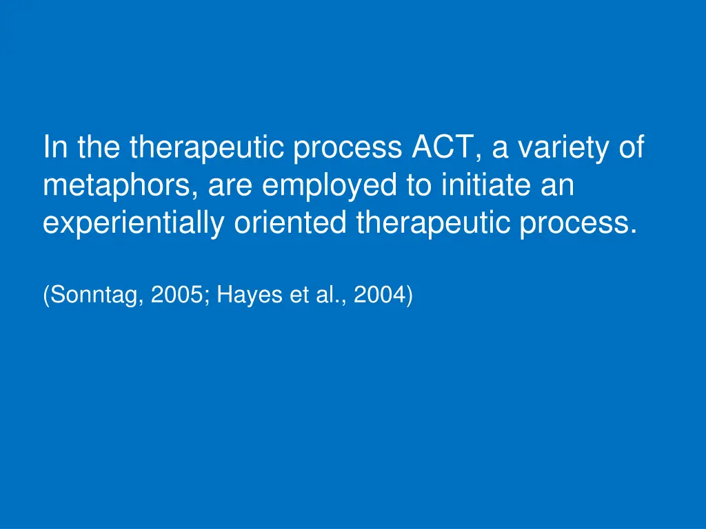 in the therapeutic process act a variety