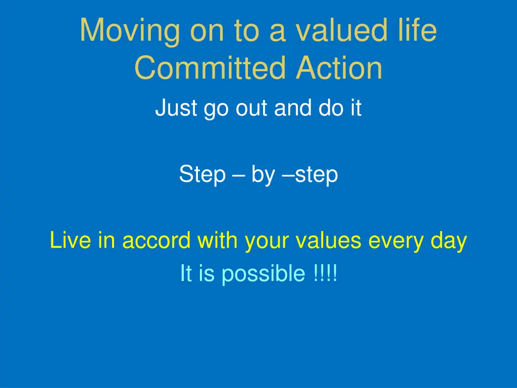 moving on to a valued life committed action just
