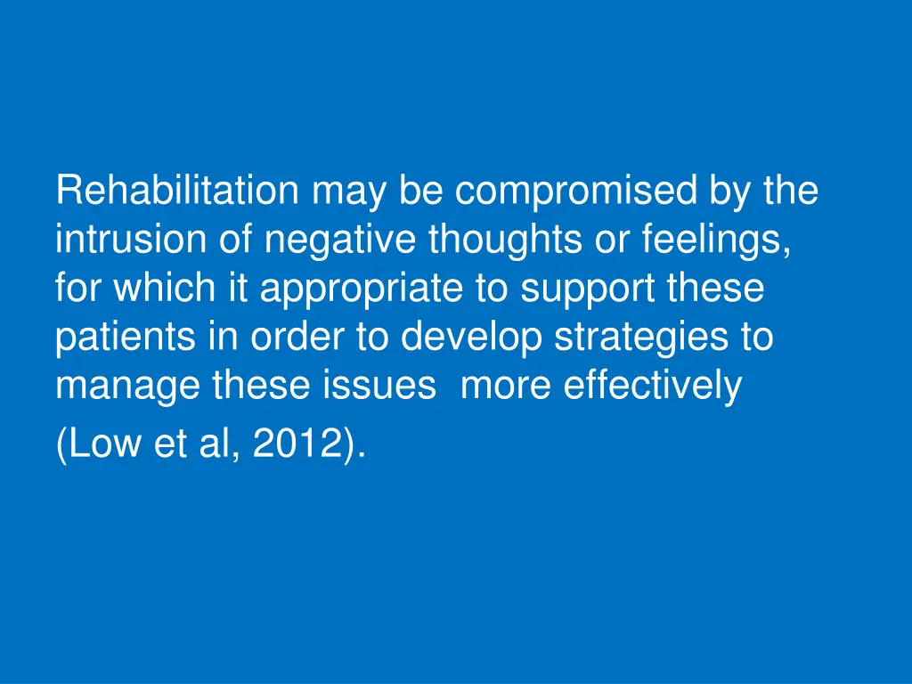 rehabilitation may be compromised
