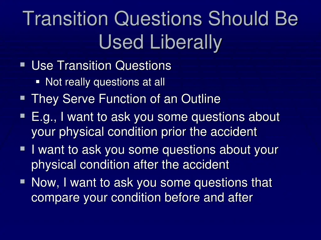transition questions should be used liberally