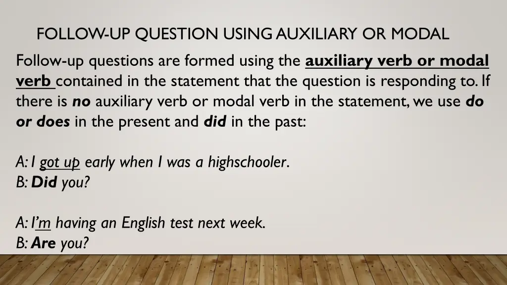 follow up question using auxiliary or modal