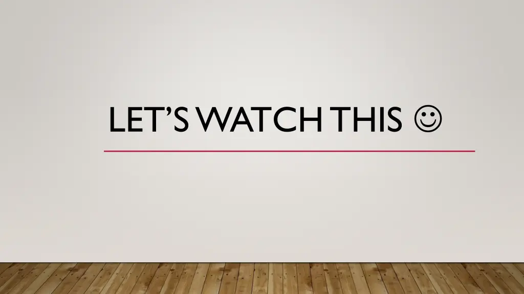 let s watch this
