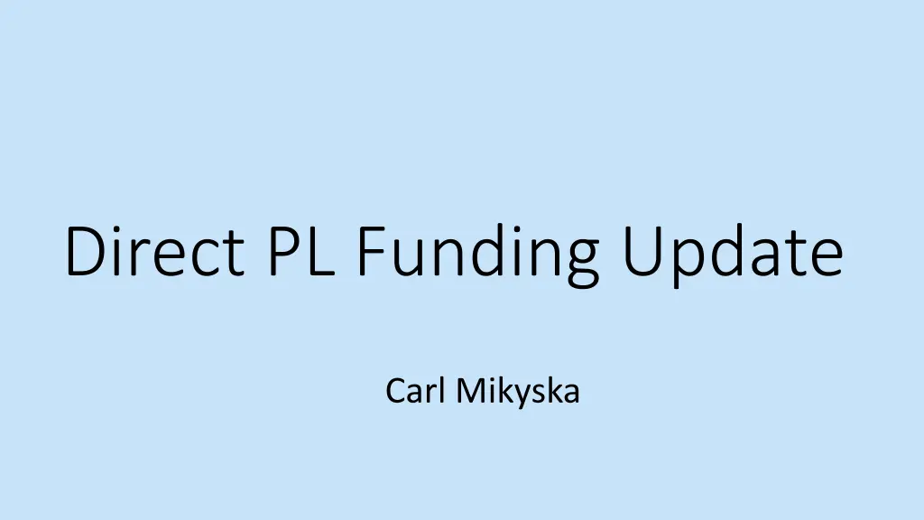 direct pl funding update