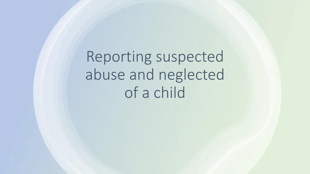reporting suspected abuse and neglected of a child
