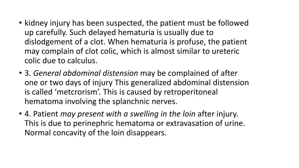 kidney injury has been suspected the patient must