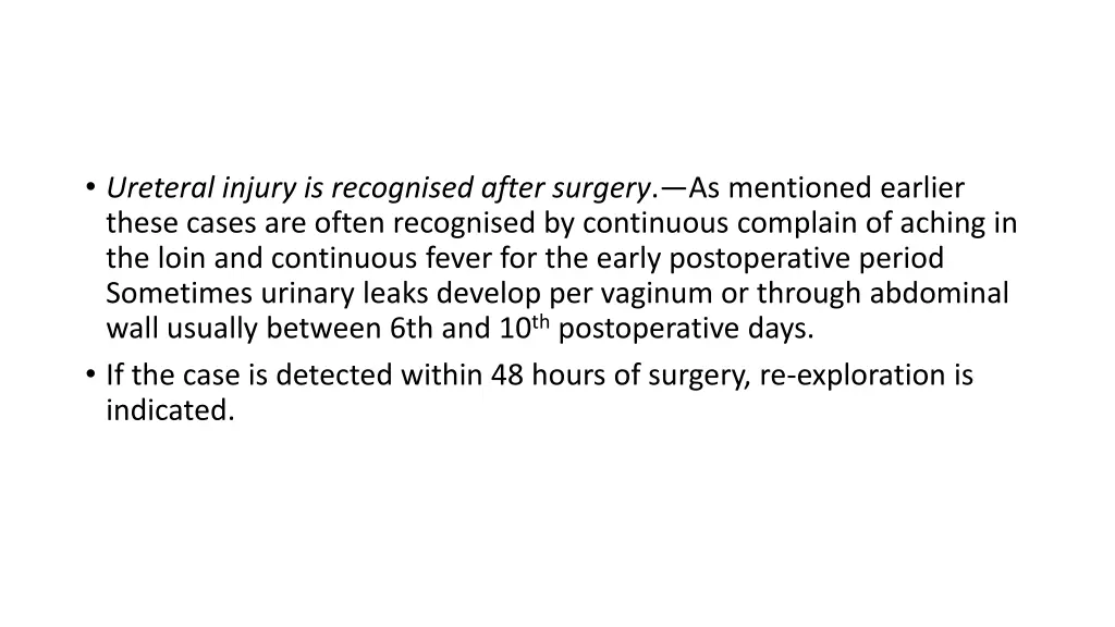ureteral injury is recognised after surgery
