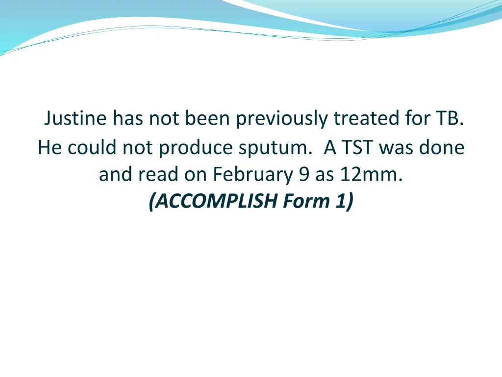 justine has not been previously treated