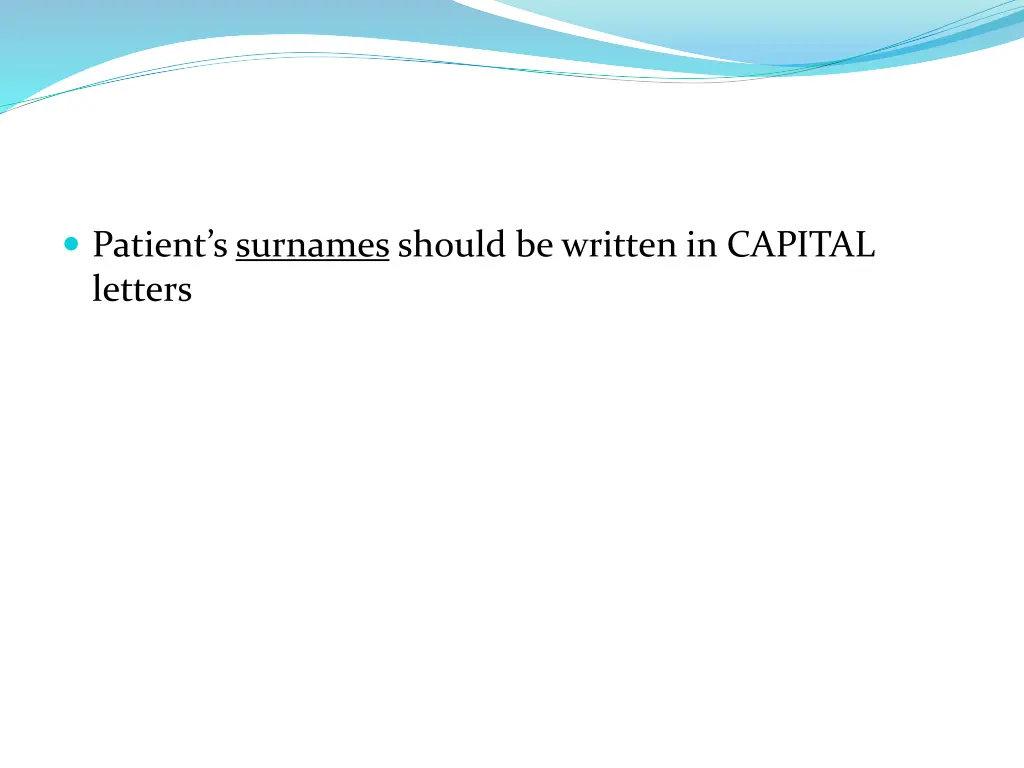 patient s surnames should be written in capital