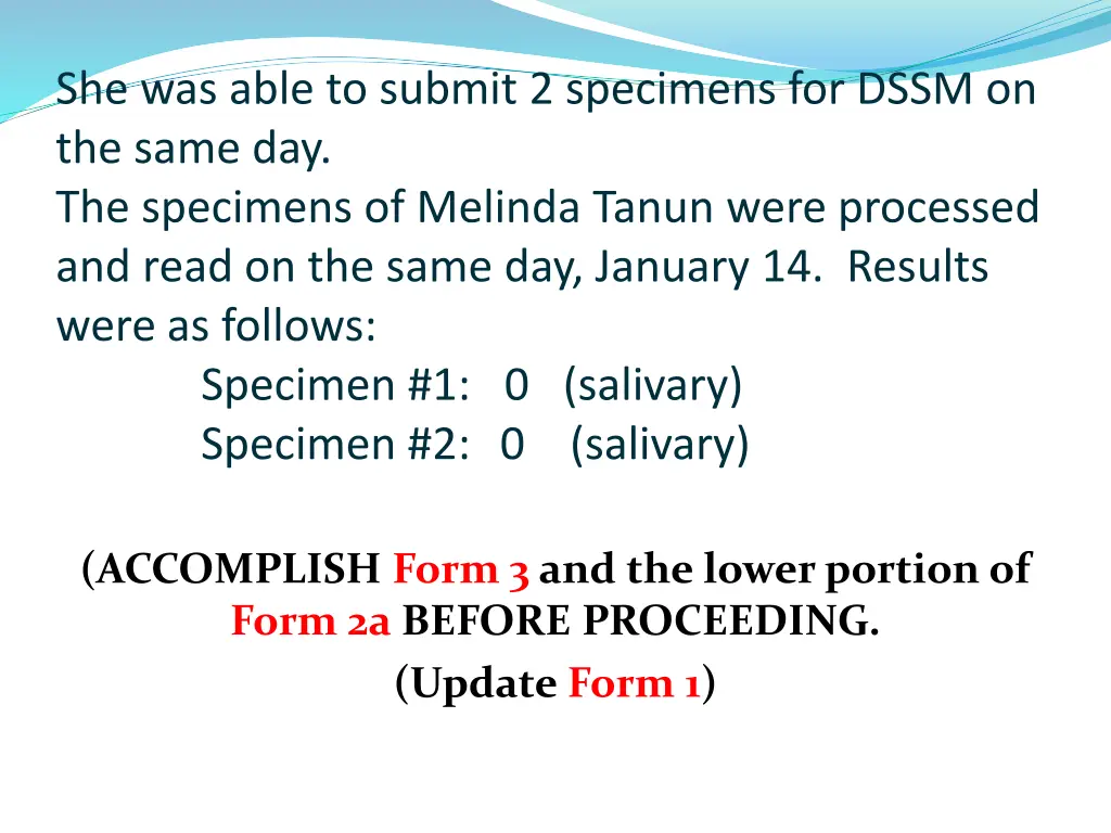 she was able to submit 2 specimens for dssm