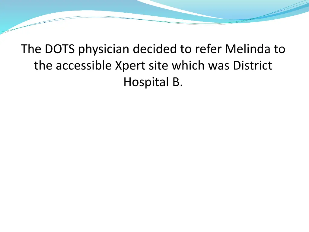 the dots physician decided to refer melinda