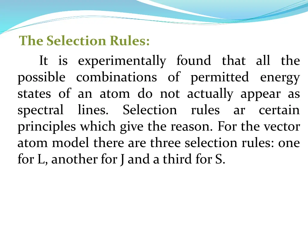 the selection rules it is experimentally found