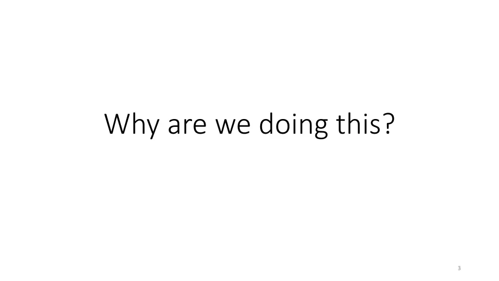 why are we doing this