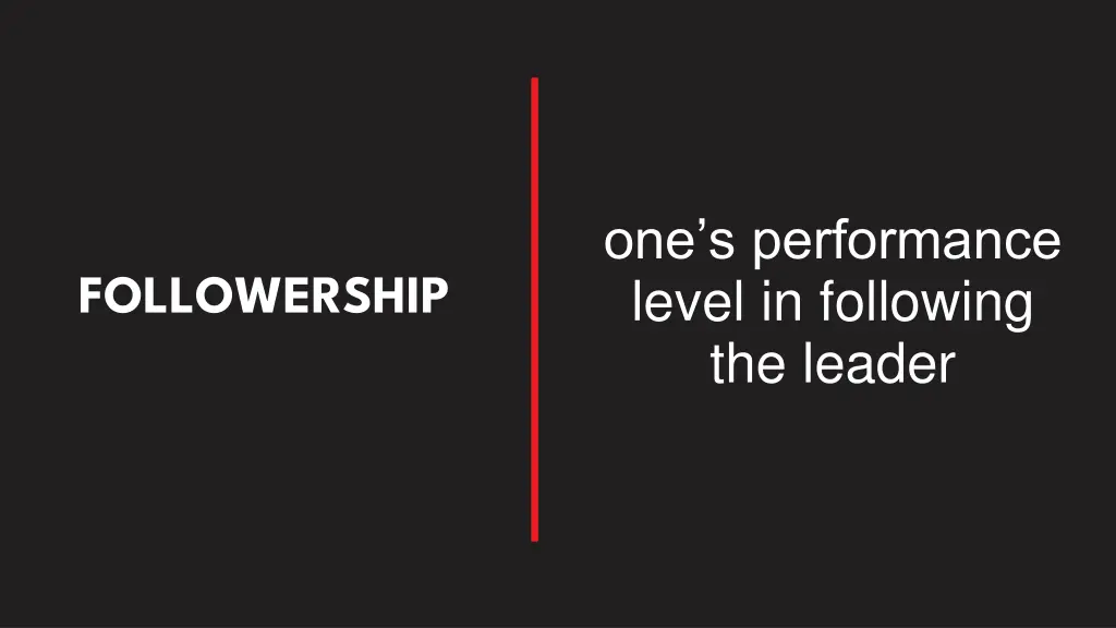 one s performance level in following the leader