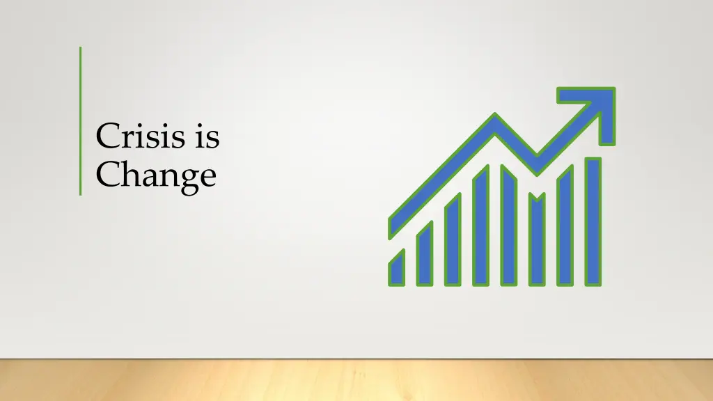 crisis is change