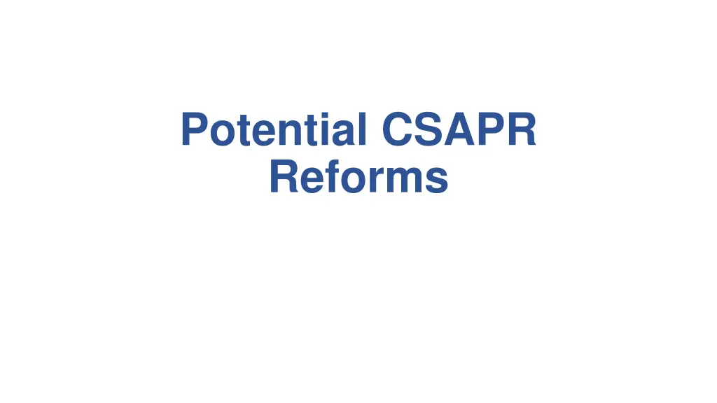 potential csapr reforms