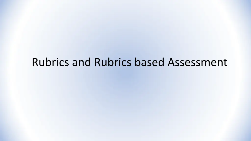 rubrics and rubrics based assessment