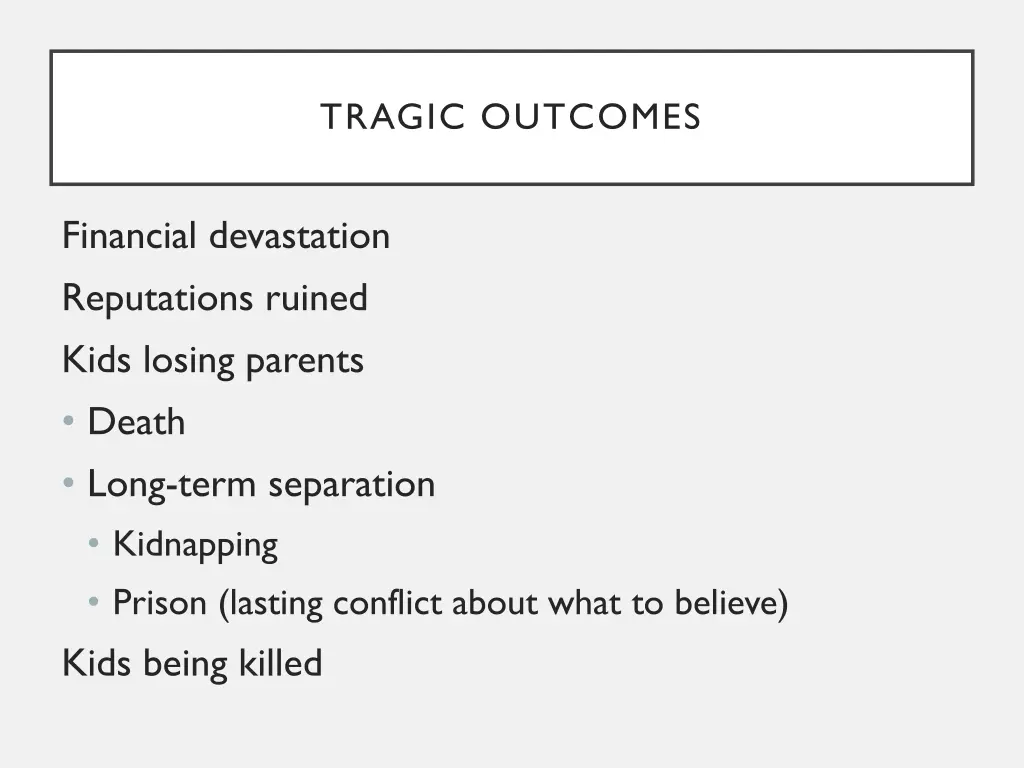 tragic outcomes