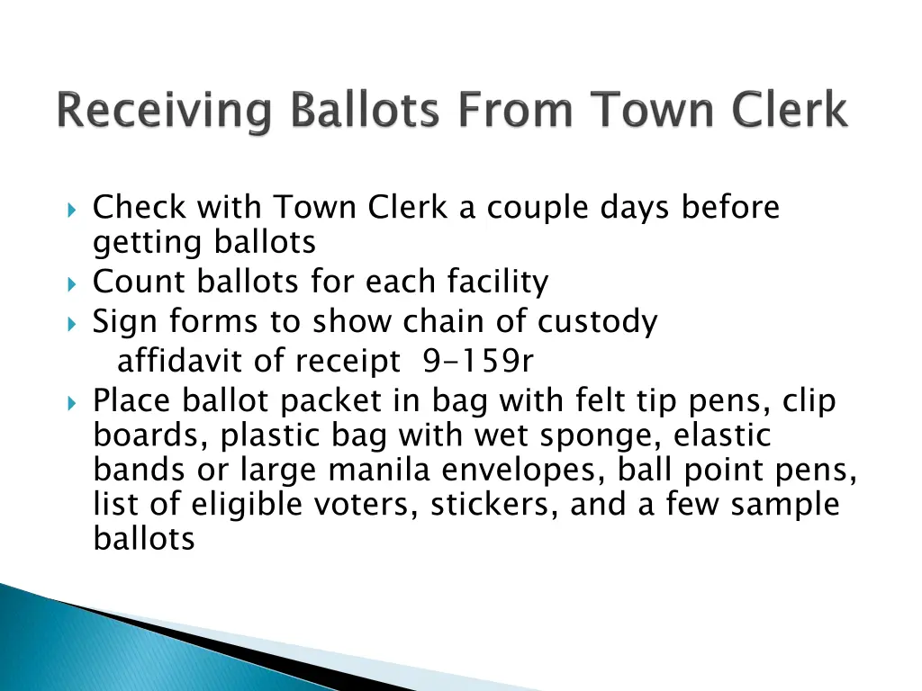 check with town clerk a couple days before