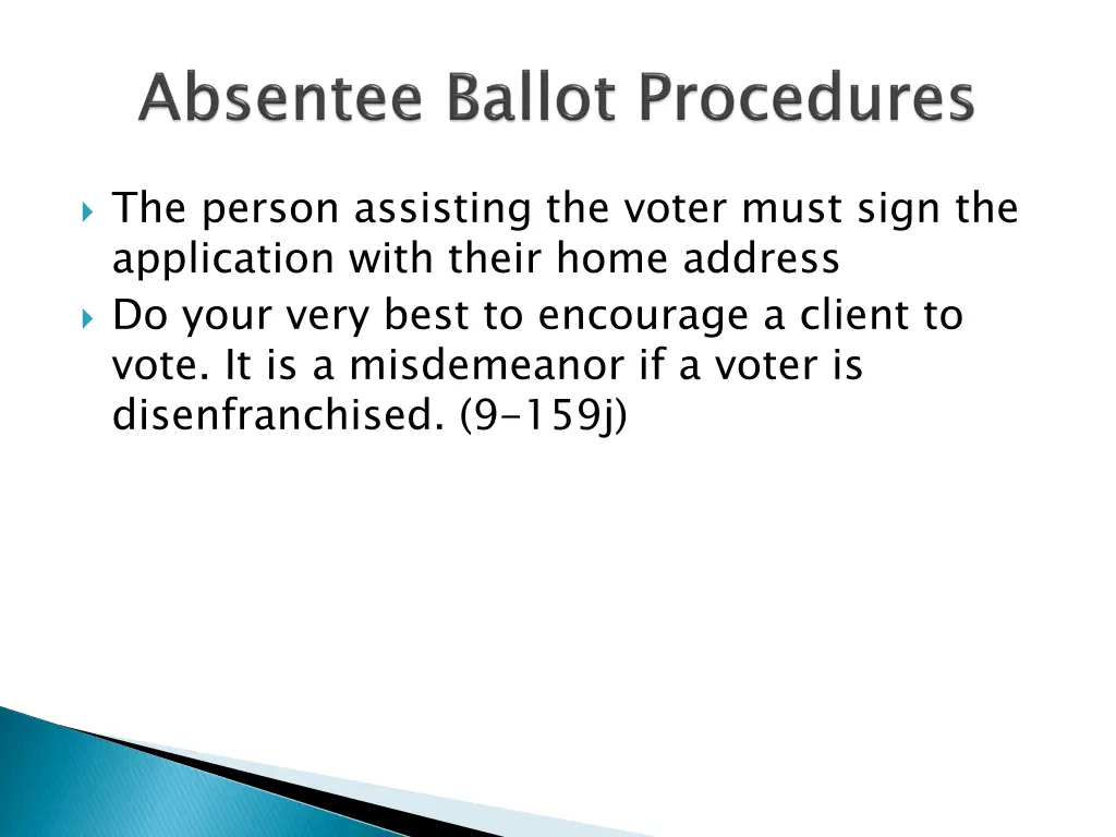 the person assisting the voter must sign