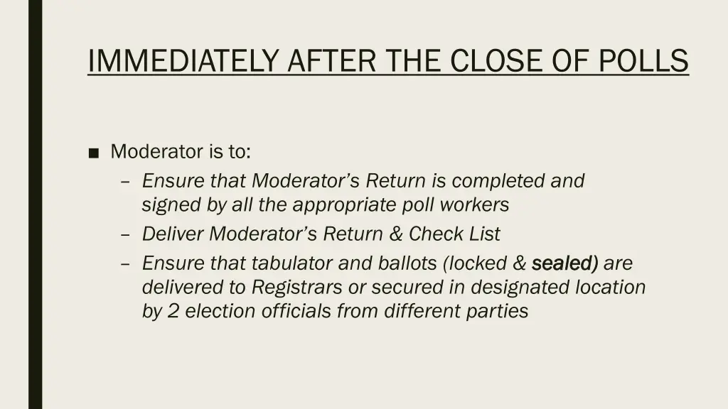 immediately after the close of polls
