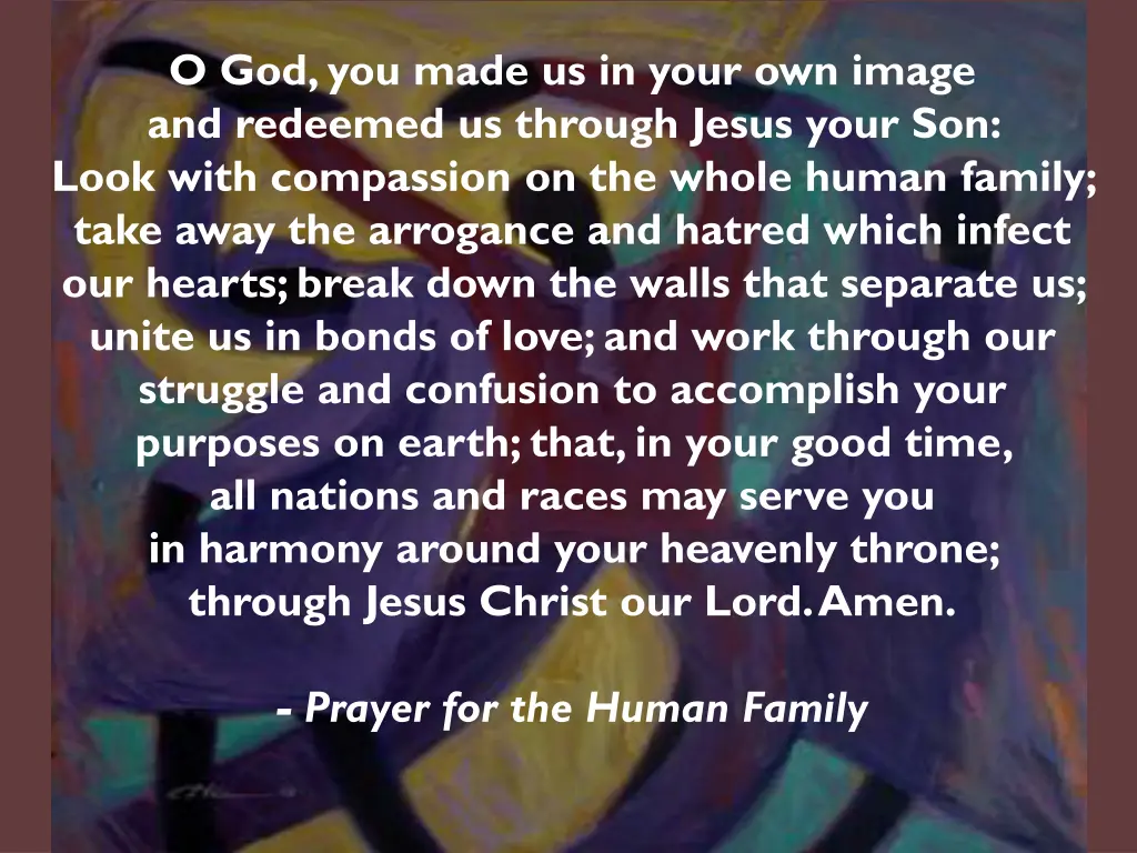 o god you made us in your own image and redeemed