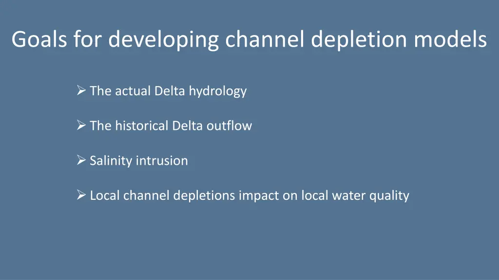 goals for developing channel depletion models