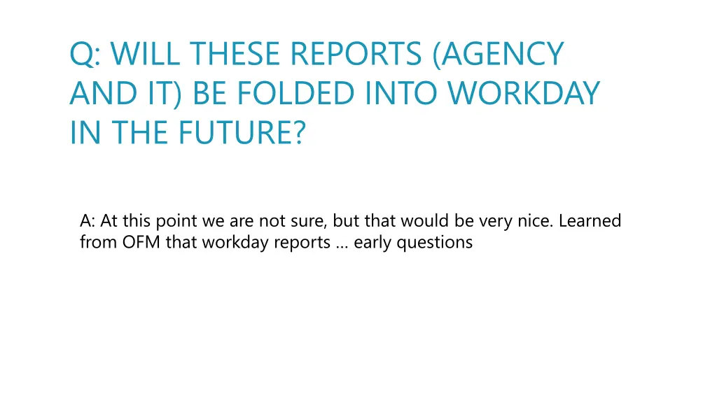 q will these reports agency and it be folded into