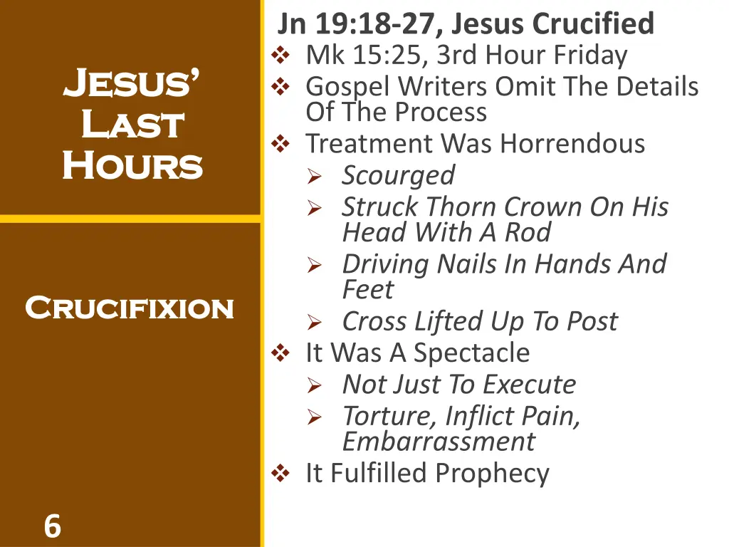 jn 19 18 27 jesus crucified mk 15 25 3rd hour