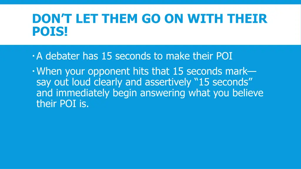 don t let them go on with their pois