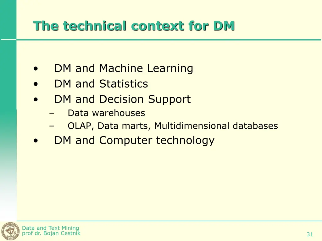 the technical context for dm